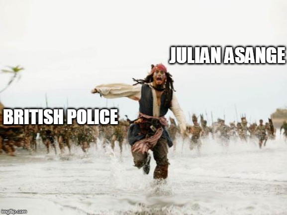 Assange arrested after being evicted from Ecuadorian embassy in London | JULIAN ASANGE; BRITISH POLICE | image tagged in memes,jack sparrow being chased | made w/ Imgflip meme maker