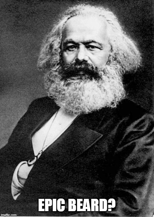Karl Marx | EPIC BEARD? | image tagged in karl marx | made w/ Imgflip meme maker