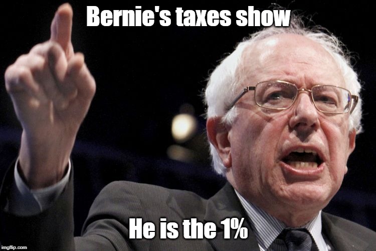 Millionaire Bernie | Bernie's taxes show; He is the 1% | image tagged in bernie sanders | made w/ Imgflip meme maker