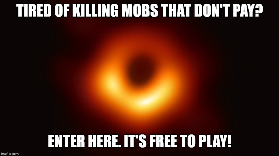 TIRED OF KILLING MOBS THAT DON'T PAY? ENTER HERE. IT'S FREE TO PLAY! | made w/ Imgflip meme maker