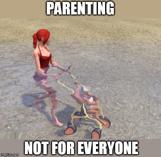 Glitch Week April 8-14 a Blaze_the_Blaziken and FlamingKnuckles66 event | PARENTING; NOT FOR EVERYONE | image tagged in glitch week,the sims | made w/ Imgflip meme maker