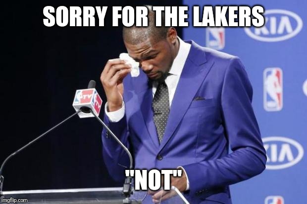 You The Real MVP 2 Meme | SORRY FOR THE LAKERS; "NOT" | image tagged in memes,you the real mvp 2 | made w/ Imgflip meme maker