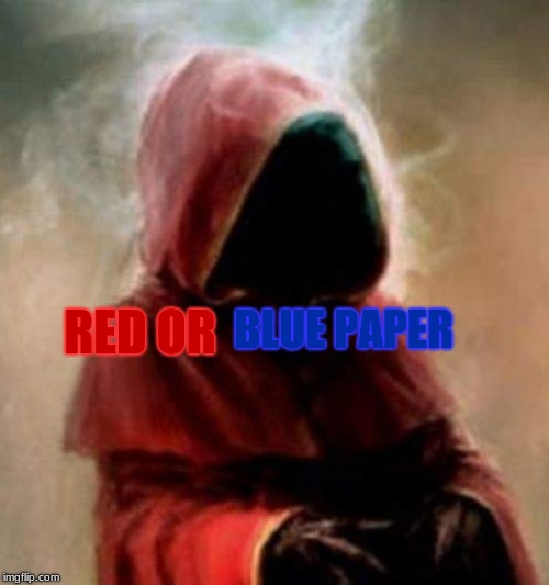 Red or blue paper | BLUE PAPER; RED OR | image tagged in creepy,gore | made w/ Imgflip meme maker