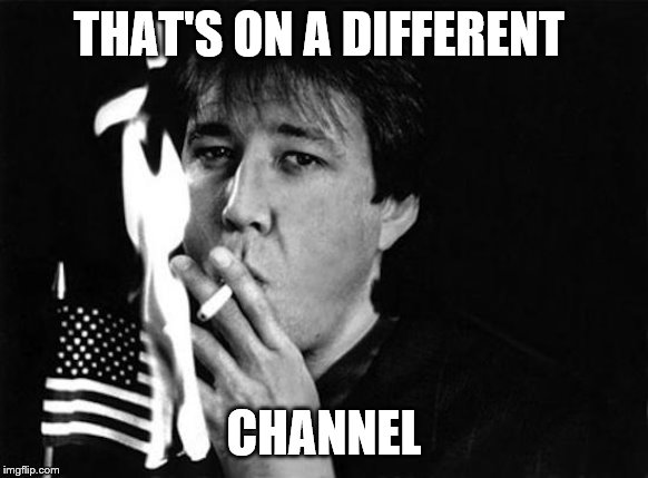 THAT'S ON A DIFFERENT CHANNEL | made w/ Imgflip meme maker