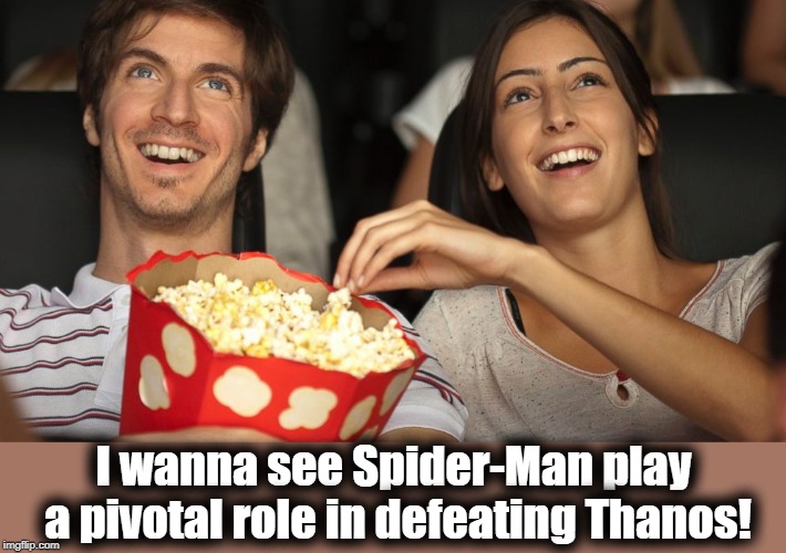 I wanna see Spider-Man play a pivotal role in defeating Thanos! | made w/ Imgflip meme maker