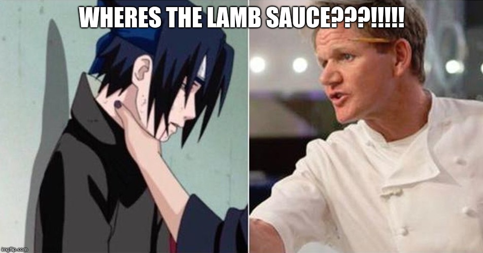 Gordon Ramsey Sasuke Choke | WHERES THE LAMB SAUCE???!!!!! | image tagged in gordon ramsey sasuke choke | made w/ Imgflip meme maker