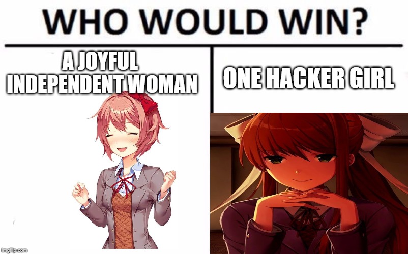 Who Would Win? Meme | A JOYFUL INDEPENDENT WOMAN; ONE HACKER GIRL | image tagged in memes,who would win | made w/ Imgflip meme maker