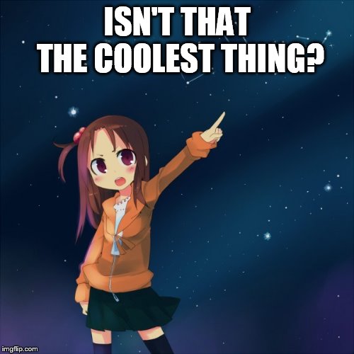 ISN'T THAT THE COOLEST THING? | made w/ Imgflip meme maker