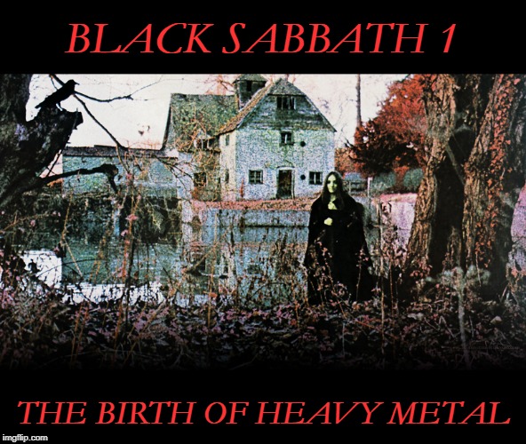 What is this that stands before me? | BLACK SABBATH 1; THE BIRTH OF HEAVY METAL | image tagged in black sabbath,heavy metal | made w/ Imgflip meme maker