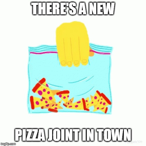 New Pizza Joint | THERE'S A NEW; PIZZA JOINT IN TOWN | image tagged in marijuana,pizza,puns | made w/ Imgflip meme maker