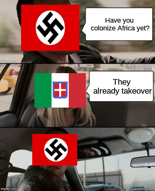 The Rock Driving Meme | Have you colonize Africa yet? They already takeover | image tagged in memes,the rock driving | made w/ Imgflip meme maker