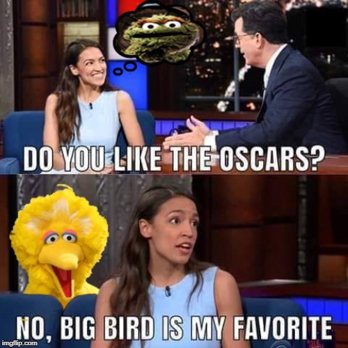 AOC, The Gift That Keeps On Giving | image tagged in aoc,sesame street,fun,politics lol,dumb ass | made w/ Imgflip meme maker