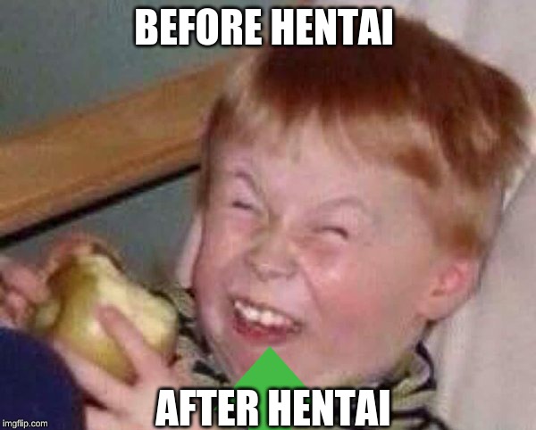 Apple eating kid | BEFORE HENTAI; AFTER HENTAI | image tagged in apple eating kid | made w/ Imgflip meme maker
