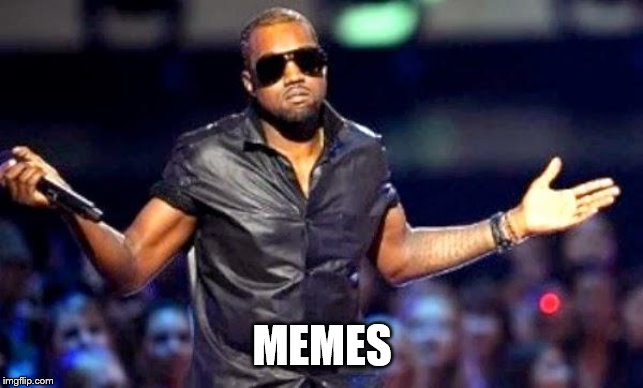 Kanye Shoulder Shrug | MEMES | image tagged in kanye shoulder shrug | made w/ Imgflip meme maker