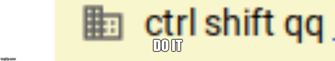 Try it out | DO IT | image tagged in computer | made w/ Imgflip meme maker
