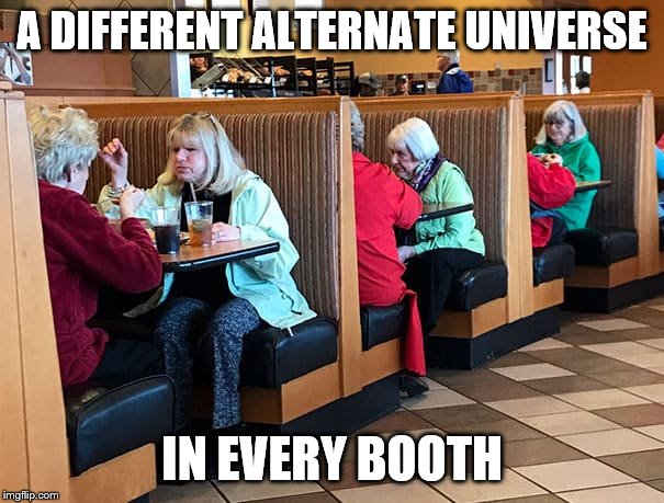 My Glitch Week Meme(since I missed Ludicrous Laws Week) | A DIFFERENT ALTERNATE UNIVERSE; IN EVERY BOOTH | image tagged in glitch week | made w/ Imgflip meme maker