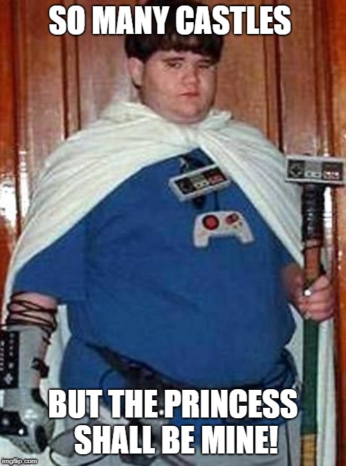 nintendo lord | SO MANY CASTLES; BUT THE PRINCESS SHALL BE MINE! | image tagged in nintendo lord | made w/ Imgflip meme maker