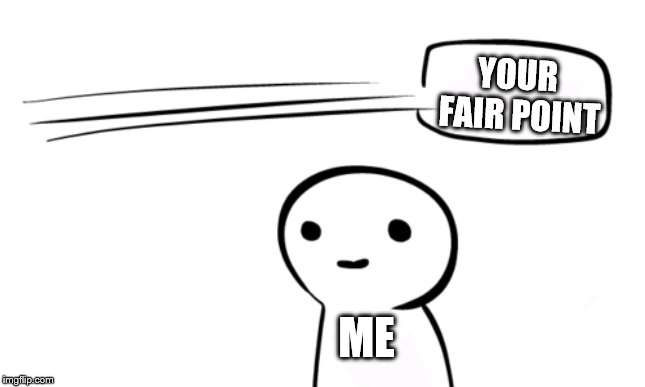 Over Your Head | YOUR FAIR POINT ME | image tagged in over your head | made w/ Imgflip meme maker