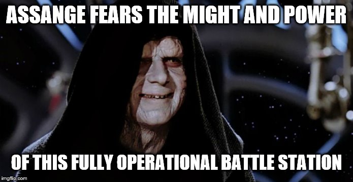 Star Wars Emperor | ASSANGE FEARS THE MIGHT AND POWER OF THIS FULLY OPERATIONAL BATTLE STATION | image tagged in star wars emperor | made w/ Imgflip meme maker