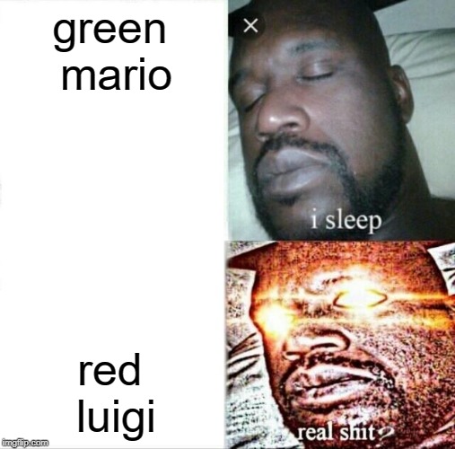 Sleeping Shaq Meme | green mario red luigi | image tagged in memes,sleeping shaq | made w/ Imgflip meme maker