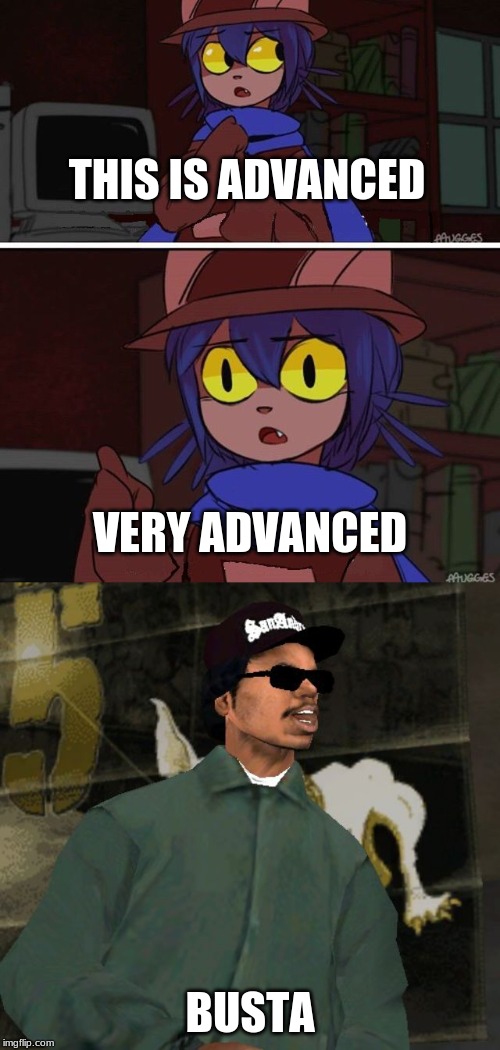 THIS IS ADVANCED; VERY ADVANCED; BUSTA | image tagged in ryder gta,this is advanced oneshot | made w/ Imgflip meme maker