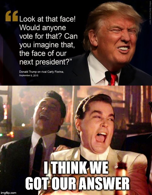 You Don't Say? | I THINK WE GOT OUR ANSWER | image tagged in memes,good fellas hilarious,donald trump,quotes | made w/ Imgflip meme maker