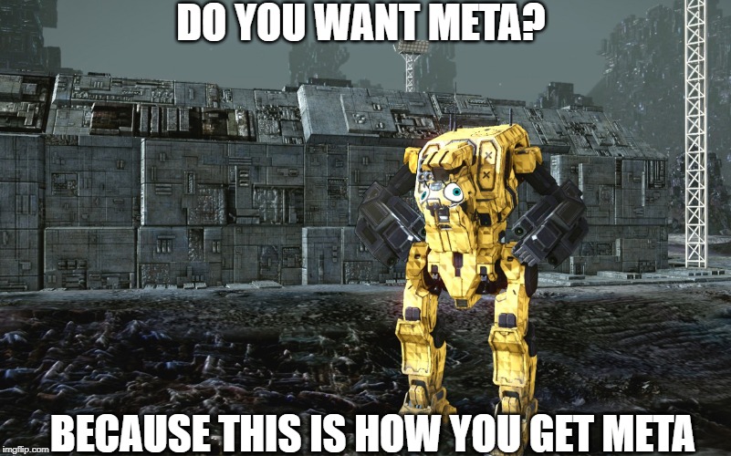 DO YOU WANT META? BECAUSE THIS IS HOW YOU GET META | made w/ Imgflip meme maker