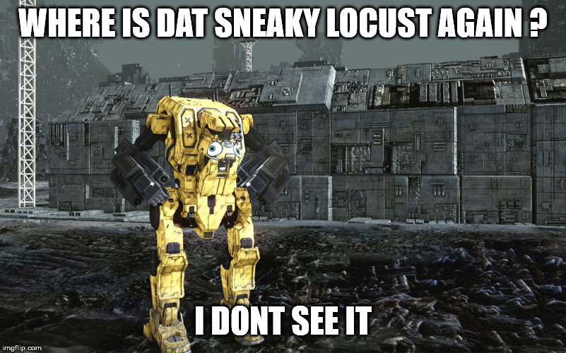 WHERE IS DAT SNEAKY LOCUST AGAIN ? I DONT SEE IT | made w/ Imgflip meme maker