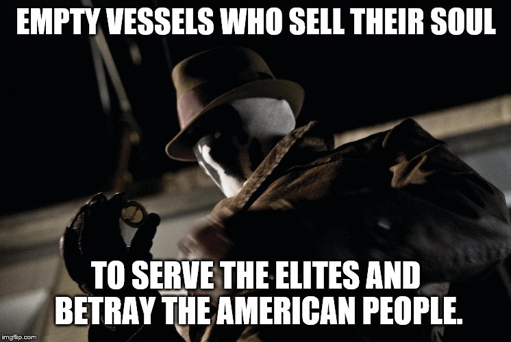 EMPTY VESSELS WHO SELL THEIR SOUL TO SERVE THE ELITES AND BETRAY THE AMERICAN PEOPLE. | made w/ Imgflip meme maker