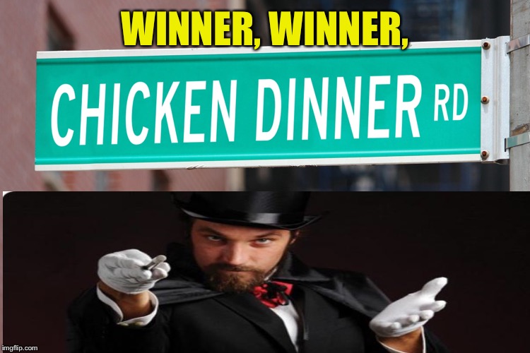 WINNER, WINNER, | made w/ Imgflip meme maker