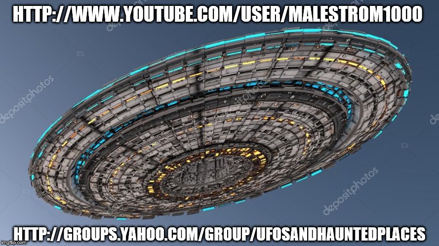 The Alien Wheel 3 | HTTP://WWW.YOUTUBE.COM/USER/MALESTROM1000; HTTP://GROUPS.YAHOO.COM/GROUP/UFOSANDHAUNTEDPLACES | image tagged in extraterrestrial,alien,ufo,ship,flying,saucer | made w/ Imgflip meme maker