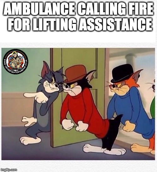 tom and jerry hired goons | AMBULANCE CALLING
FIRE FOR LIFTING ASSISTANCE | image tagged in tom and jerry hired goons | made w/ Imgflip meme maker