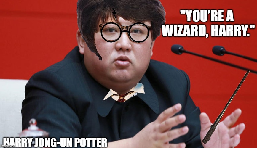 You're a Wizard Harry Jong! | "YOU’RE A WIZARD, HARRY."; HARRY JONG-UN POTTER | image tagged in kim jung un,harry potter,memes | made w/ Imgflip meme maker