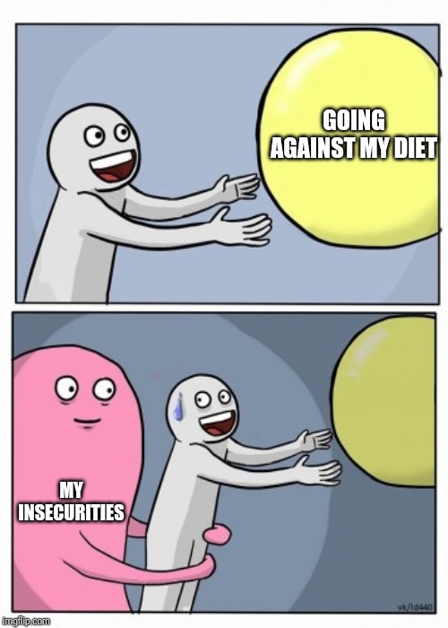 Inner Me | GOING AGAINST MY DIET; MY INSECURITIES | image tagged in inner me | made w/ Imgflip meme maker