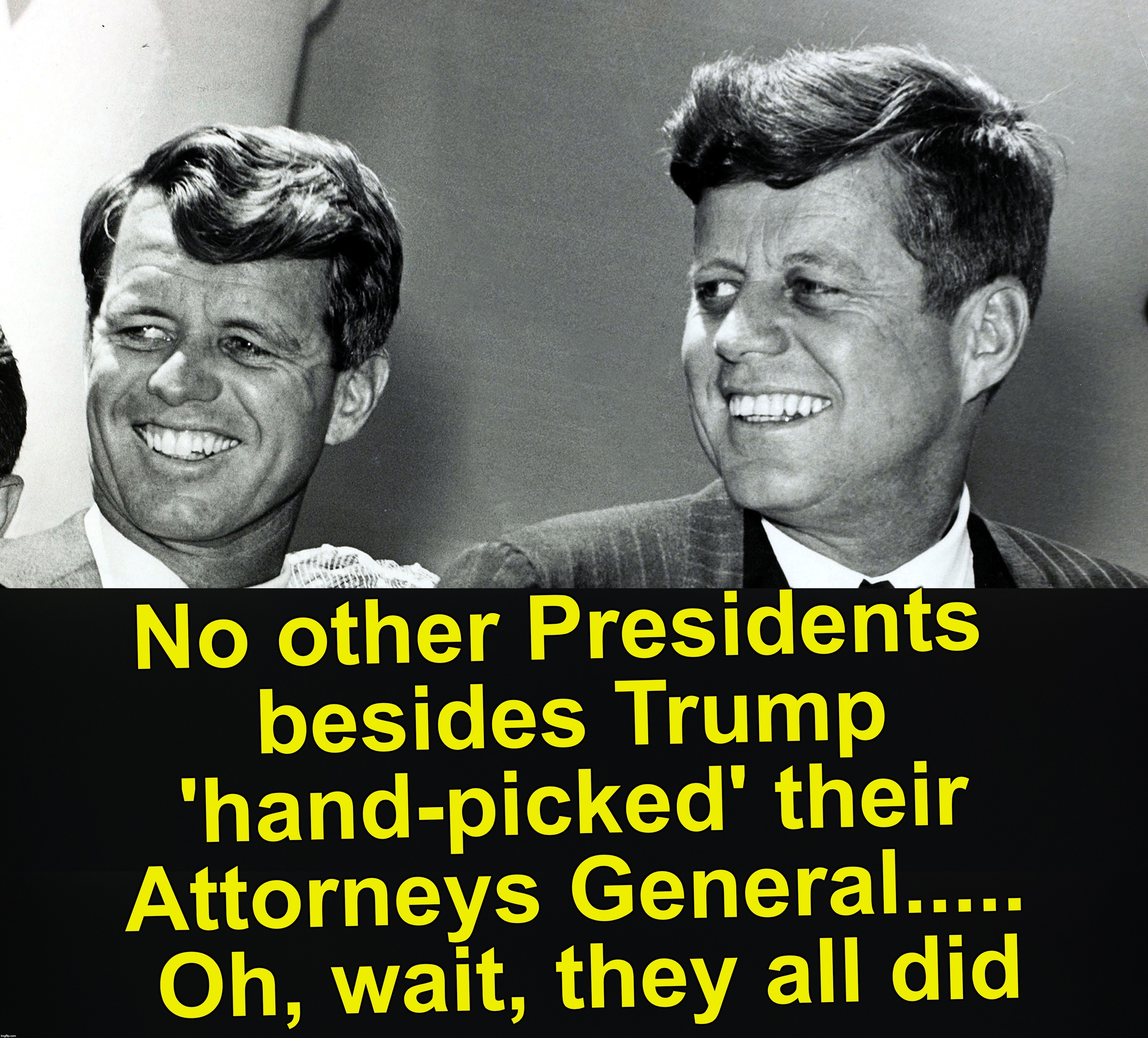 EVERY AG is 'hand-picked' -- after all, that's what's meant by 'chosing a Cabinet member' | N | image tagged in attorney general | made w/ Imgflip meme maker