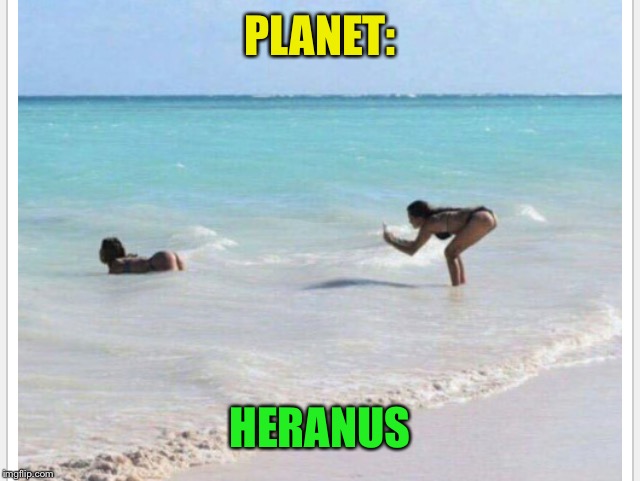 PLANET: HERANUS | made w/ Imgflip meme maker