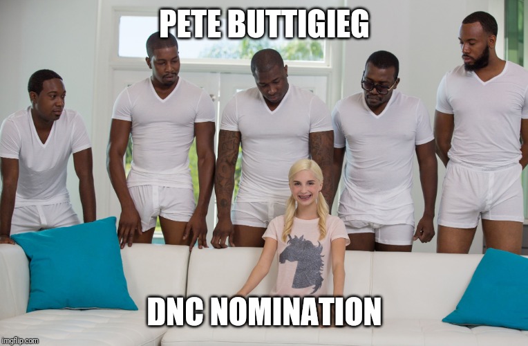 5 black guys and blonde | PETE BUTTIGIEG; DNC NOMINATION | image tagged in 5 black guys and blonde | made w/ Imgflip meme maker