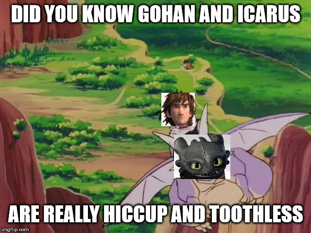 Changing anyone head into a different head meme | DID YOU KNOW GOHAN AND ICARUS; ARE REALLY HICCUP AND TOOTHLESS | image tagged in hiccup | made w/ Imgflip meme maker