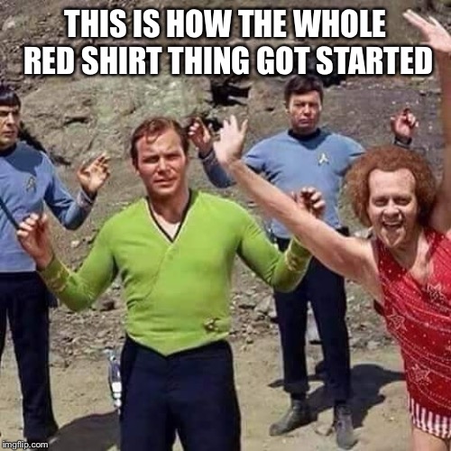 The Richard Simmons Star Trek Workout |  THIS IS HOW THE WHOLE RED SHIRT THING GOT STARTED | image tagged in richard simmons,star trek,workout,star trek red shirts,fast,weight loss | made w/ Imgflip meme maker