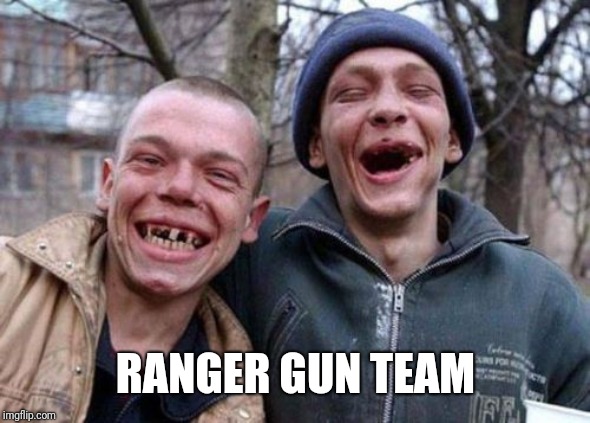 Ugly Twins | RANGER GUN TEAM | image tagged in memes,ugly twins | made w/ Imgflip meme maker