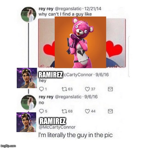 I’m literally the guy in the pic | RAMIREZ; RAMIREZ | image tagged in fortnite memes,fortnite,fortnite meme,memes | made w/ Imgflip meme maker