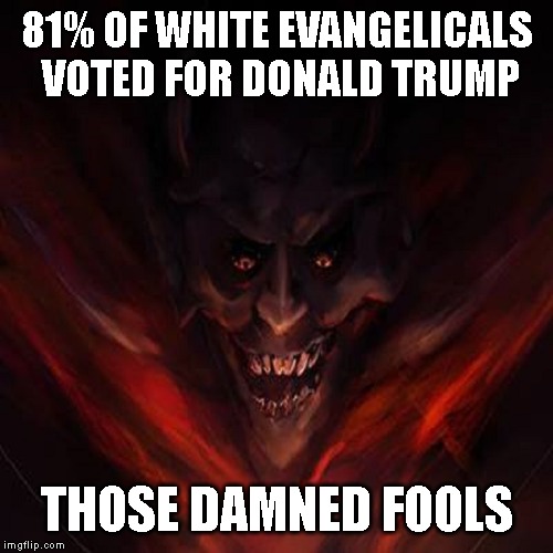 Just count the number of the Ten Commandments broken by Trump and stop being so stupid. | 81% OF WHITE EVANGELICALS VOTED FOR DONALD TRUMP; THOSE DAMNED FOOLS | image tagged in ten commandments,sinner,devil,666,donald trump | made w/ Imgflip meme maker