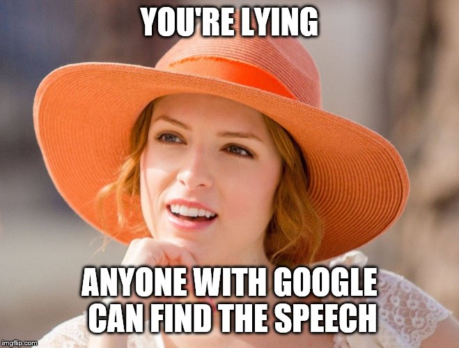 Condescending Kendrick | YOU'RE LYING ANYONE WITH GOOGLE CAN FIND THE SPEECH | image tagged in condescending kendrick | made w/ Imgflip meme maker