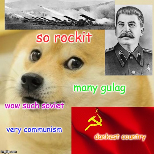 Doge | so rockit; many gulag; wow such soviet; very communism; dankest country | image tagged in memes,doge | made w/ Imgflip meme maker