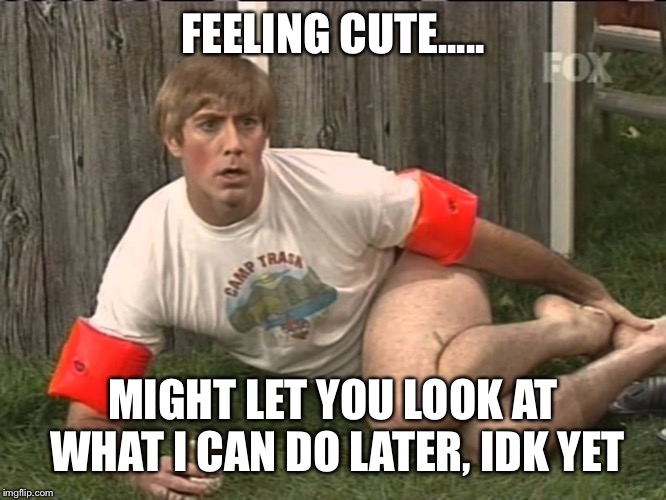 Stuart feeling cute | FEELING CUTE..... MIGHT LET YOU LOOK AT WHAT I CAN DO LATER, IDK YET | image tagged in stuart,snl,feeling,cute,look at what i can do,saturday night live | made w/ Imgflip meme maker