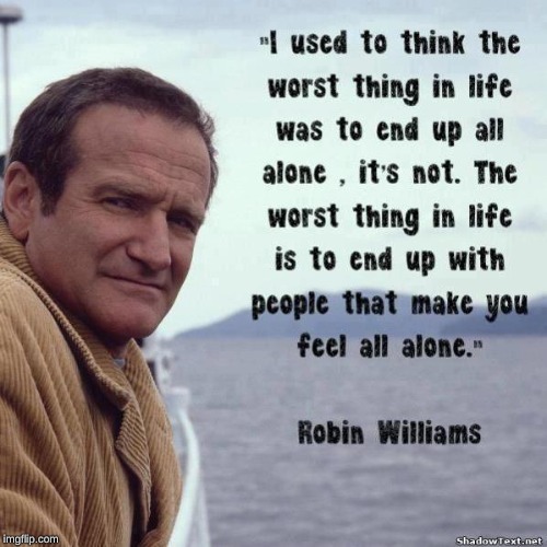 image tagged in robin williams,depression,sad truth | made w/ Imgflip meme maker