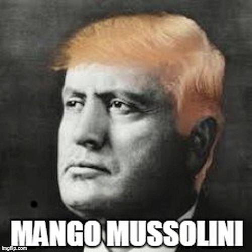 . | image tagged in mussolini,trump,fascist,dictator,loser | made w/ Imgflip meme maker
