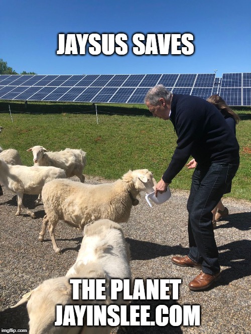 Jay Inslee is the presidential candidate who feeds the flock and saves Earth. jayinslee.com to contribute to this campaign! | JAYSUS SAVES; THE PLANET JAYINSLEE.COM | image tagged in inslee,climate change,sheep,solar power,save the earth,presidential race | made w/ Imgflip meme maker