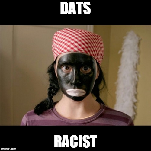 blackface silverman | DATS RACIST | image tagged in blackface silverman | made w/ Imgflip meme maker