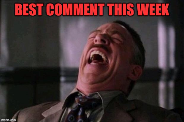 Spider Man boss | BEST COMMENT THIS WEEK | image tagged in spider man boss | made w/ Imgflip meme maker